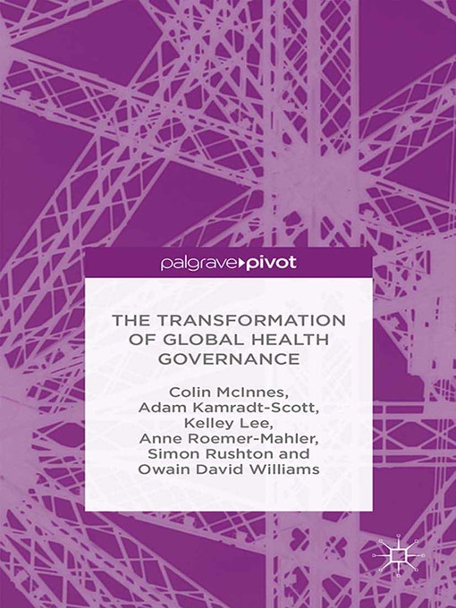 Title details for The Transformation of Global Health Governance by C. McInnes - Available